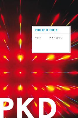 Cover Image for Zap Gun -- Philip K. Dick, Paperback
