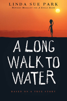 Cover Image for A Long Walk to Water: Based on a True Story -- Linda Sue Park, Paperback