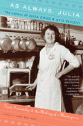 Cover Image for As Always, Julia: The Letters of Julia Child and Avis Devoto -- Joan Reardon, Paperback