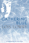 Cover Image for Gathering Blue -- Lois Lowry, Hardcover