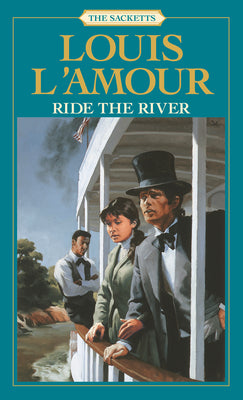 Cover Image for Ride the River: The Sacketts -- Louis L'Amour, Mass Market Paperback