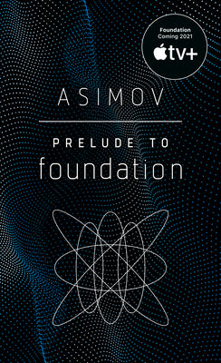 Cover Image for Prelude to Foundation -- Isaac Asimov, Mass Market Paperback