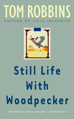 Cover Image for Still Life with Woodpecker -- Tom Robbins, Paperback