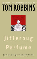 Cover Image for Jitterbug Perfume -- Tom Robbins, Paperback