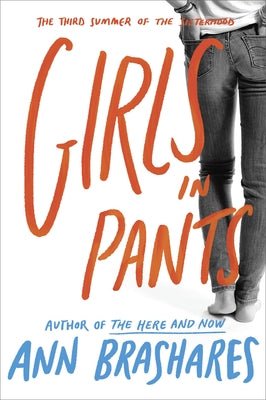 Cover Image for Girls in Pants: The Third Summer of the Sisterhood -- Ann Brashares, Paperback