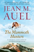 Cover Image for The Mammoth Hunters: Earth's Children, Book Three -- Jean M. Auel, Paperback