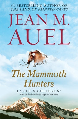 Cover Image for The Mammoth Hunters: Earth's Children, Book Three -- Jean M. Auel, Paperback
