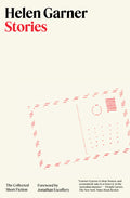 Cover Image for Stories: The Collected Short Fiction -- Helen Garner, Hardcover