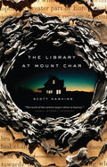 Cover Image for The Library at Mount Char -- Scott Hawkins, Paperback
