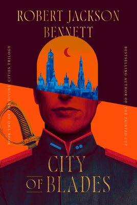 Cover Image for City of Blades: Book Two of the Divine Cities Trilogy -- Robert Jackson Bennett, Paperback