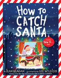 Cover Image for How to Catch Santa: A Christmas Book for Kids and Toddlers -- Jean Reagan, Hardcover