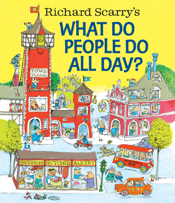 Cover Image for Richard Scarry's What Do People Do All Day? -- Richard Scarry, Hardcover