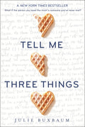 Cover Image for Tell Me Three Things -- Julie Buxbaum, Paperback