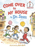 Cover Image for Come Over to My House -- Dr Seuss, Hardcover
