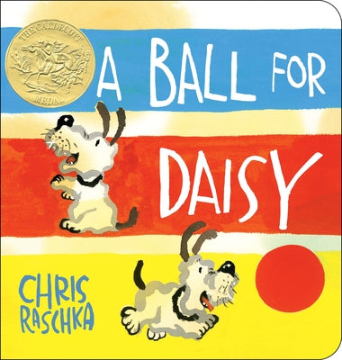 Cover Image for A Ball for Daisy: (Caldecott Medal Winner) -- Chris Raschka, Board Books