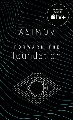 Cover Image for Forward the Foundation -- Isaac Asimov, Mass Market Paperback