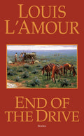 Cover Image for End of the Drive -- Louis L'Amour, Mass Market Paperback