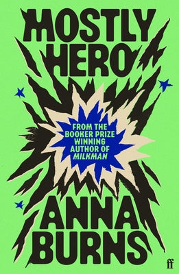 Cover Image for Mostly Hero -- Anna Burns, Hardcover