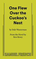Cover Image for One Flew Over the Cuckoo's Nest -- Dale Wasserman, Paperback