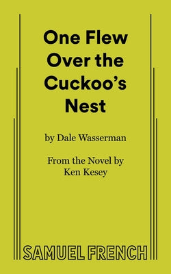 Cover Image for One Flew Over the Cuckoo's Nest -- Dale Wasserman, Paperback