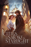 Cover Image for Cities of Smoke and Starlight -- Alli Earnest, Paperback