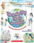 Cover Image for This Is the Way We Go to School: A Book about Children Around the World -- Edith Baer, Paperback