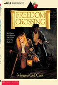 Cover Image for Freedom Crossing -- Margaret Goff Clark, Paperback