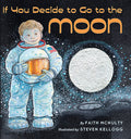 Cover Image for If You Decide to Go to the Moon -- Faith McNulty, Hardcover