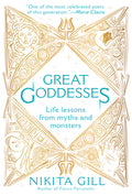 Cover Image for Great Goddesses: Life Lessons from Myths and Monsters -- Nikita Gill, Paperback