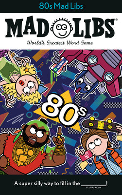 Cover Image for 80s Mad Libs: World's Greatest Word Game -- Max Bisantz, Paperback