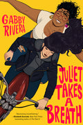 Cover Image for Juliet Takes a Breath -- Gabby Rivera, Paperback