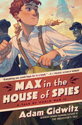 Cover Image for Max in the House of Spies: A Tale of World War II -- Adam Gidwitz, Hardcover