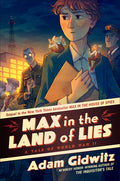 Cover Image for Max in the Land of Lies: A Tale of World War II -- Adam Gidwitz, Paperback