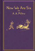 Cover Image for Now We Are Six: Classic Gift Edition -- A. A. Milne, Hardcover