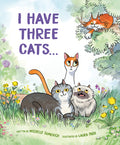 Cover Image for I Have Three Cats . . . -- Michelle Sumovich, Hardcover