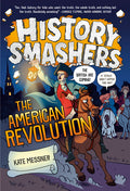 Cover Image for History Smashers: The American Revolution -- Kate Messner, Paperback