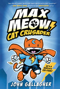 Cover Image for Max Meow Book 1: Cat Crusader: (A Graphic Novel) -- John Gallagher, Hardcover