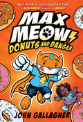 Cover Image for Max Meow Book 2: Donuts and Danger: (A Graphic Novel) -- John Gallagher, Hardcover