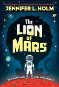 Cover Image for The Lion of Mars -- Jennifer L. Holm, Paperback