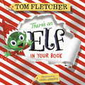 Cover Image for There's an Elf in Your Book: An Interactive Christmas Book for Kids and Toddlers -- Tom Fletcher, Board Books