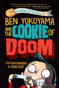 Cover Image for Ben Yokoyama and the Cookie of Doom -- Matthew Swanson, Paperback