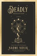 Cover Image for A Deadly Education -- Naomi Novik, Hardcover