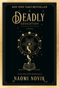 Cover Image for A Deadly Education -- Naomi Novik, Paperback