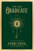 Cover Image for The Last Graduate -- Naomi Novik, Hardcover