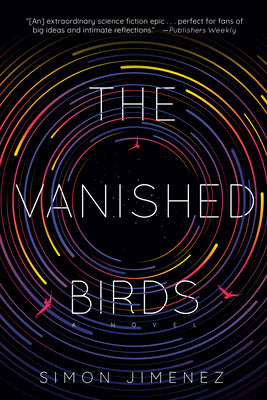 Cover Image for The Vanished Birds -- Simon Jimenez, Paperback
