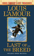 Cover Image for Last of the Breed (Louis l'Amour's Lost Treasures) -- Louis L'Amour, Mass Market Paperback