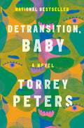 Cover Image for Detransition, Baby -- Torrey Peters, Hardcover