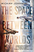 Cover Image for The Space Between Worlds -- Micaiah Johnson, Paperback