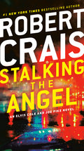 Cover Image for Stalking the Angel: An Elvis Cole and Joe Pike Novel -- Robert Crais, Mass Market Paperback