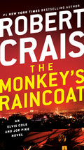 Cover Image for The Monkey's Raincoat: An Elvis Cole and Joe Pike Novel -- Robert Crais, Mass Market Paperback